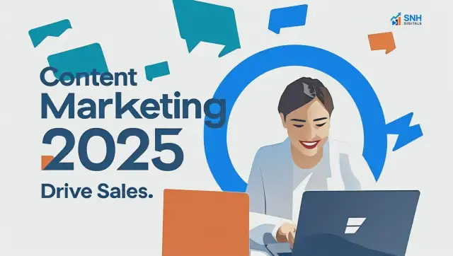 The Power of Content Marketing in 2025: How to Build Trust & Drive Sales
