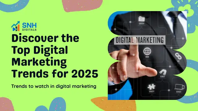 The Future of Digital Marketing: 7 Trends to Watch in 2025