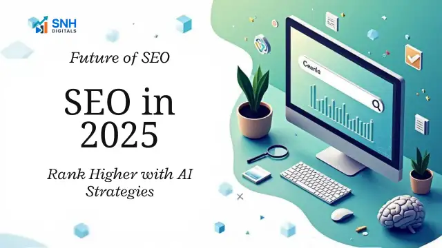 SEO in 2025: How to Rank Higher on Google with New Algorithms