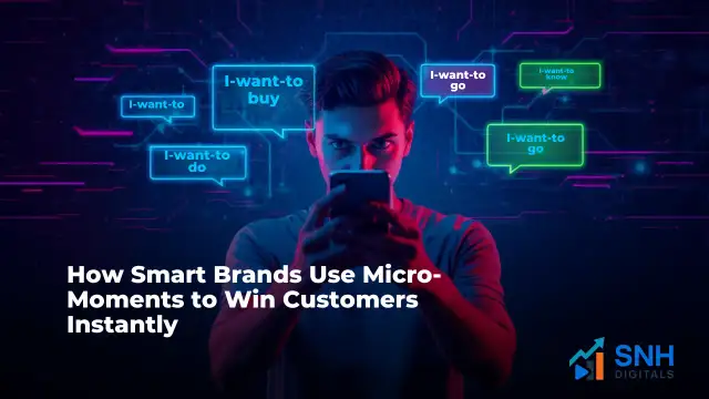 How Smart Brands Use Micro-Moments to Win Customers Instantly