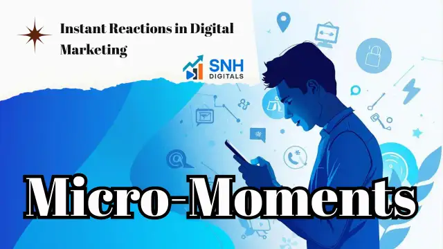 The Rise of Micro-Moments: How Indian Businesses Can Win Customers in 2025
