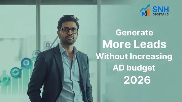How Indian Startups Can Generate Leads in 2026 Without Increasing Ad Budget